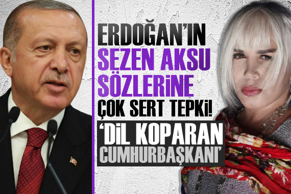 Erdoğan ın Sezen Aksu sözlerine sert tepki!